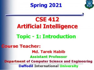 Spring 2021 CSE 412 Artificial Intelligence Topic 1