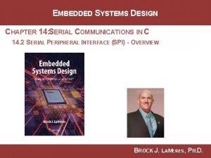 EMBEDDED SYSTEMS DESIGN CHAPTER 14 SERIAL COMMUNICATIONS IN