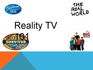Reality TV 101 What is Reality TV Unscripted
