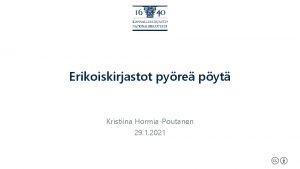 Erikoiskirjastot pyre pyt Kristiina HormiaPoutanen 29 1 2021