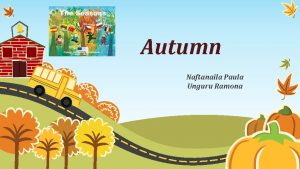 Autumn Naftanaila Paula Unguru Ramona Autumn months v