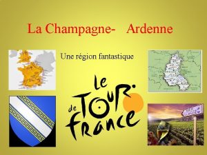 La Champagne Ardenne Une rgion fantastique Comme est