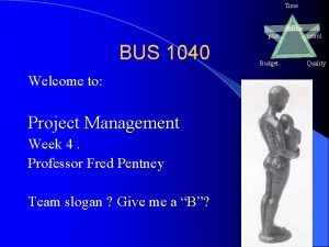 Time define plan BUS 1040 Welcome to Project