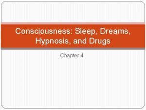 Consciousness Sleep Dreams Hypnosis and Drugs Chapter 4