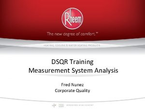 HEATING COOLING WATER HEATING PRODUCTS DSQR Training Measurement