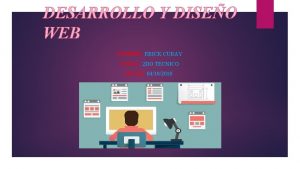 DESARROLLO Y DISEO WEB NOMBRE ERICK CURAY CURSO