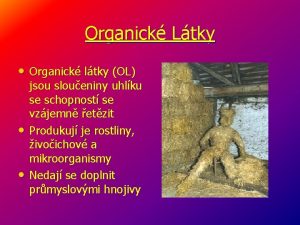 Organick Ltky Organick ltky OL jsou sloueniny uhlku