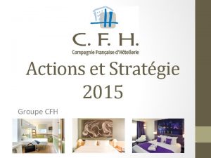 Actions et Stratgie 2015 Groupe CFH Evolutions Prvues