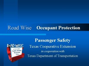 Road Wise Occupant Protection Passenger Safety Texas Cooperative