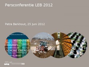 Persconferentie LEB 2012 Petra Berkhout 25 juni 2012