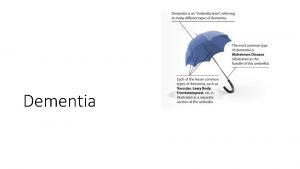 Dementia Dementia Dementia Definition Dementia also known as