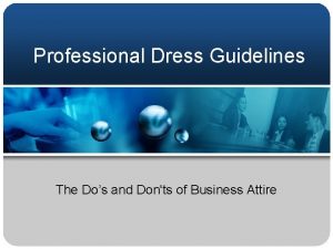 Professional Dress Guidelines The Dos and Donts of