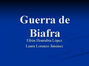 Guerra de Biafra Efrn Honrubia Lpez Laura Lorenzo