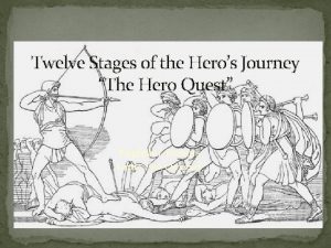 Twelve Stages of the Heros Journey The Hero