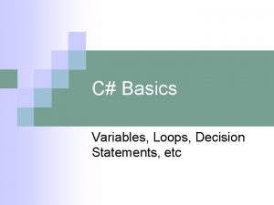 C Basics Variables Loops Decision Statements etc Variables