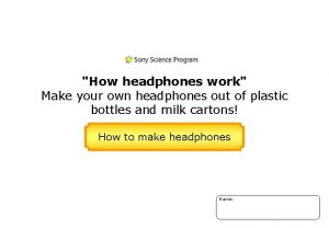 How headphones work Make your own headphones out