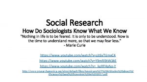 Social Research How Do Sociologists Know What We