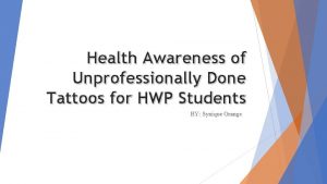 Health Awareness of Unprofessionally Done Tattoos for HWP