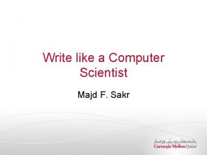 Write like a Computer Scientist Majd F Sakr