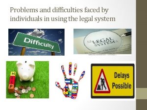 Problems and difficulties faced by individuals in using