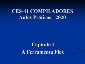 CES41 COMPILADORES Aulas Prticas 2020 Captulo I A