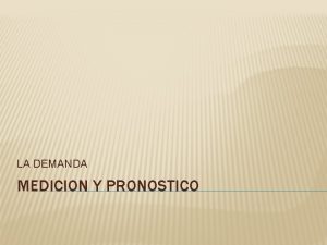 Medicion y pronostico de la demanda