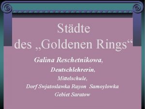 Stdte des Goldenen Rings Galina Reschetnikowa Deutschlehrerin Mittelschule