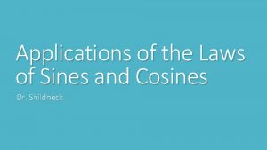 Applications of the Laws of Sines and Cosines