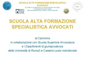 SCUOLA ALTA FORMAZIONE SPECIALISTICA AVVOCATI di Cammino in