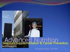 Advanced Nutrition Selenium Supplementation Cancer Prevention Margi Anne