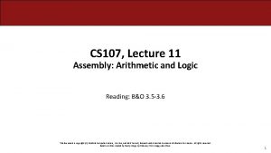 CS 107 Lecture 11 Assembly Arithmetic and Logic