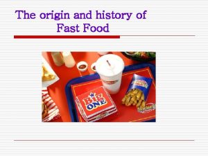 The origin and history of Fast Food Fast