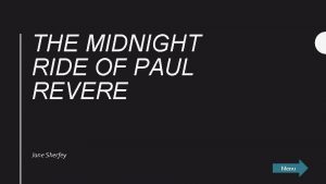 THE MIDNIGHT RIDE OF PAUL REVERE Jane Sherfey