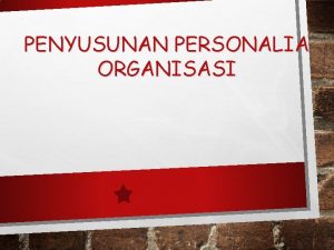 PENYUSUNAN PERSONALIA ORGANISASI DEFINISI PENYUSUNAN PERSONALIA FUNGSI MANAJEMEN