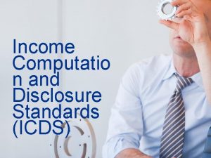 Income Computatio n and Disclosure Standards ICDS Notified