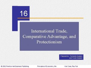 CHAPTER 16 International Trade Comparative Advantage and Protectionism