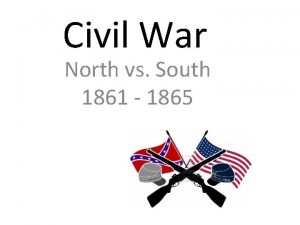 Civil War North vs South 1861 1865 First