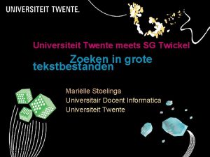 Universiteit Twente meets SG Twickel Zoeken in grote