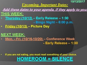 Upcoming Important Dates 10122017 Add these dates to