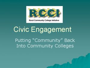 Civic Engagement Putting Community Back Into Community Colleges