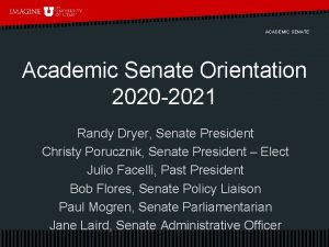 ACADEMIC SENATE Academic Senate Orientation 2020 2021 Randy