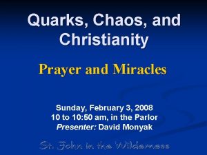 Quarks Chaos and Christianity Prayer and Miracles Sunday