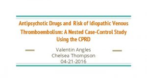 Antipsychotic Drugs and Risk of Idiopathic Venous Thromboembolism