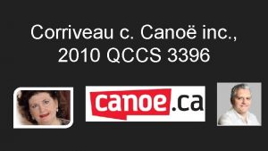Corriveau c Cano inc 2010 QCCS 3396 Facts