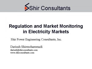 Shir Consultants Regulation and Market Monitoring in Electricity