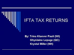 IFTA TAX RETURNS By Trina Kluever Pauli WI