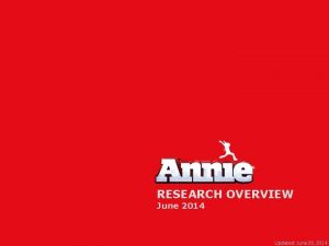 RESEARCH OVERVIEW June 2014 Updated June 26 2014
