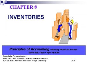 CHAPTER 8 INVENTORIES Principles of Accounting with Key