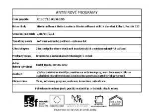 ANTIVIROV PROGRAMY slo projektu CZ 1 071 5