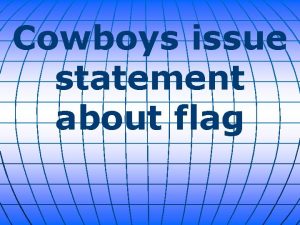 Cowboys issue statement about flag Dallas Cowboys owner